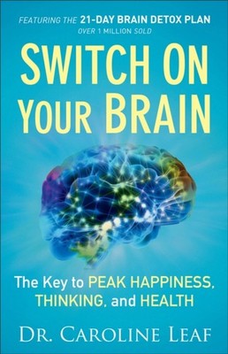 SWITCH ON YOUR BRAIN by Dr. Caroline Leaf Paperback Self Help Business