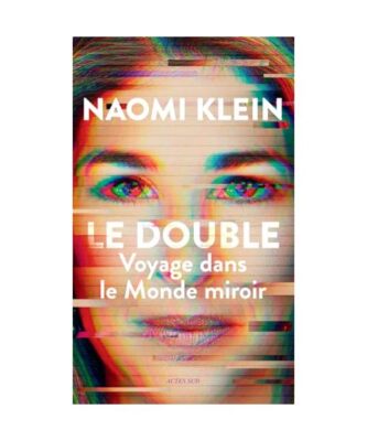 Le Double: Voyage dans le Monde miroir, Klein, Naomi