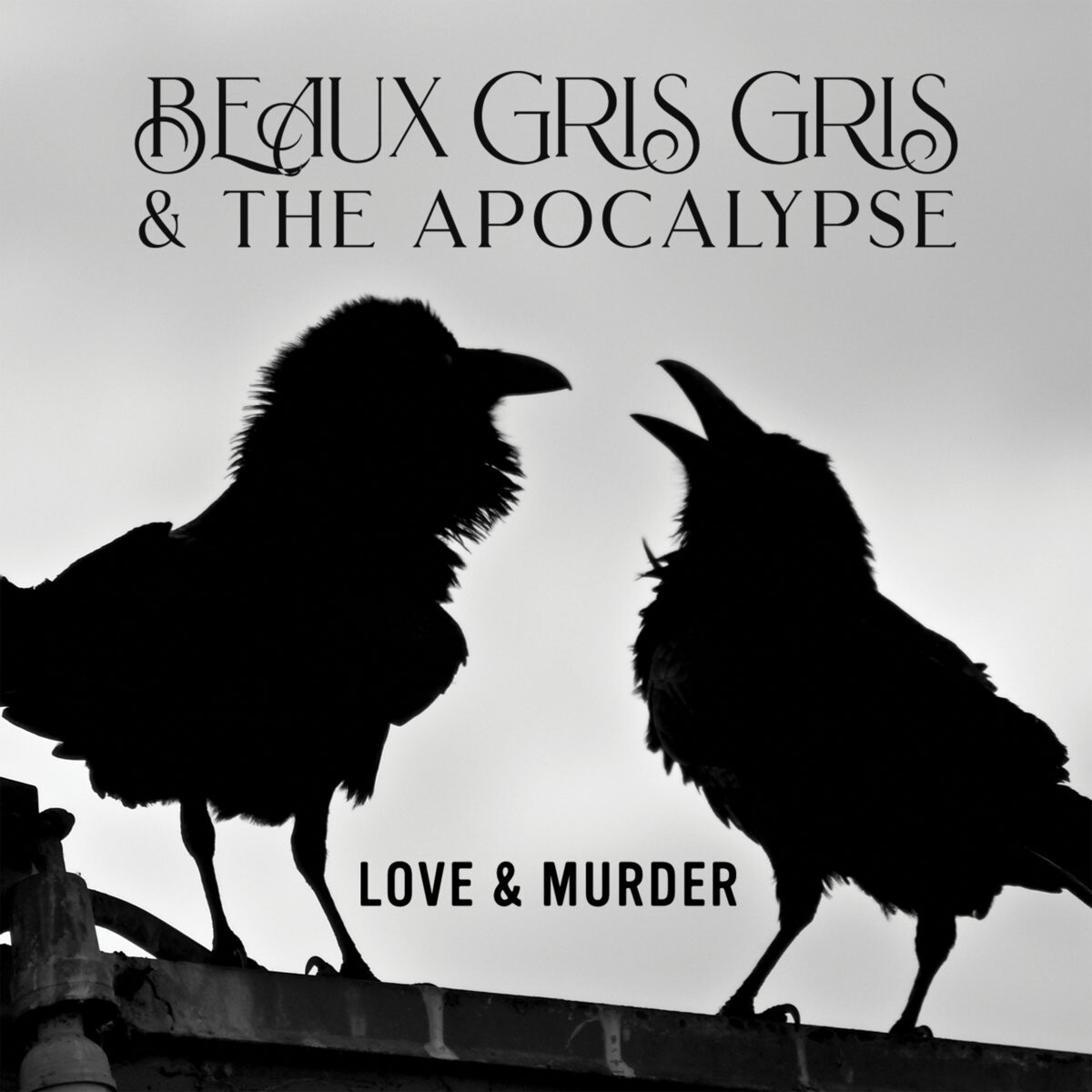 Beaux Gris Gris & The Apocalypse Love & Murder (Vinyl LP)