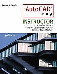 AutoCad 2009 Instructor The Mcgraw-hill Graphics Series by James Leach