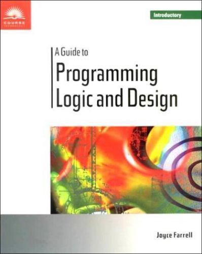 Guide to Programming Logic and Design : Introductory by Joyce M ...