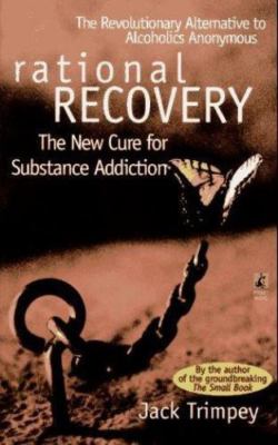 Rational Recovery: The New Cure for Substance ... 9780671528584 by Trimpey, Jack