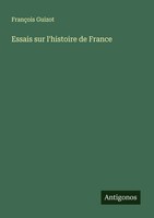FrançOis Guizot | Essais Sur L'histoire De France | Taschenbuch | FranzöSisch