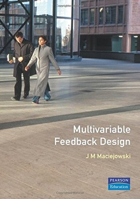 MULTIVARIABLE FEEDBACK DESIGN (ELECTRONIC SYSTEMS By J. M. Maciejowski EXCELLENT