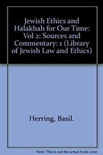 Jewish Ethics and Halakhah for Our Time : Sources and Commentary