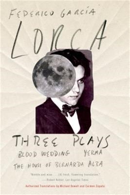 Three Plays: Blood Wedding; Yerma; The House of Bernarda Alba (Paperback or Soft