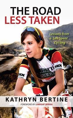 The Road Less Taken: Lessons from a- 1629370126, paperback, Kathryn Bertine, new