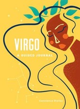 Virgo: A Guided Journal: A Celestial Guide to Recording Your Cosmic Virgo Jou...