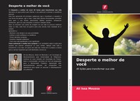 Desperte O Melhor De Você 40 LiçõEs Para Transformar Sua Vida Ali Issa Moussa