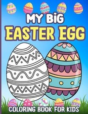 My Big Easter Egg Coloring Book For Kids: Large Size Easter Eggs for Toddlers by