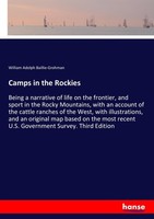 Camps In The Rockies William Adolph Baillie-Grohman