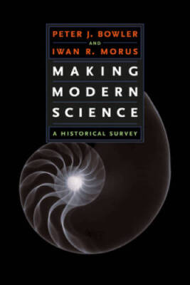 Making Modern Science: A Historical Survey - Paperback - VERY GOOD