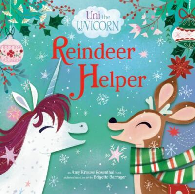 Uni the Unicorn: Reindeer Helper - hardcover, 9780593178096, Rosenthal, new