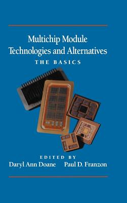 Multichip module technologies and alternatives : the basics
