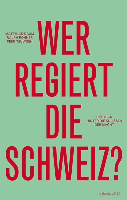 Thumbnail - Wer Regiert Die Schweiz? | Daum, Matthias | Pöhner, Ralph | Teuwsen,