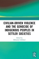 Civilian-Driven Violence And The Genocide Of Indigenous Peoples In Settler...