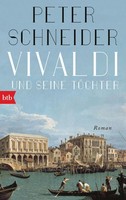 Vivaldi Und Seine TöChter | Peter Schneider | Roman | Taschenbuch | 288 S. | Btb