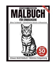 Malbuch für Erwachsene – Schwarz-Weiß Malbuch: 50 detaillierte Katzen-Silhou