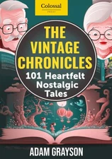 The Vintage Chronicles: 101 Heartfelt Nostalgic Stories.: Large Print Short ...