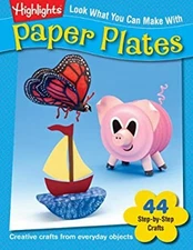 Look What You Can Make with Paper Plates : Creative Crafts from E