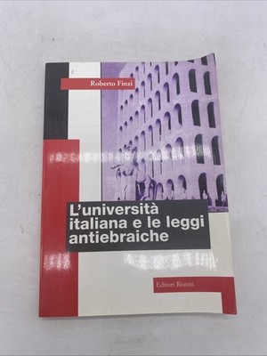 ROBERTO FINZI - DIE ITALIENISCHE UNIVERSITÄT UND DIE ANTIBRÄISCHEN GESETZE - VEREINIGTE VERLAGE