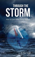 Through The Storm How To Lead When Things Go Bad G. Paul Taschenbuch Englisch
