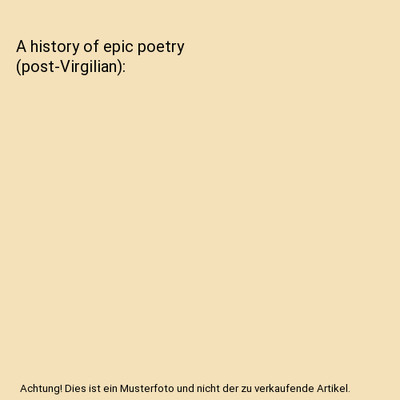 A history of epic poetry [post-Virgilian], John Clark