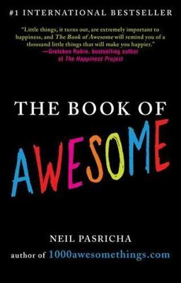 The Book of Awesome: Snow Days, Bakery Air, Finding Money in Your Pocket, and Ot