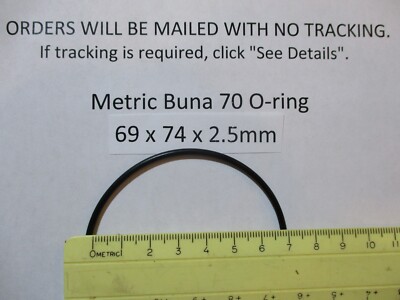 69mm ID x 74mm OD x 2.5mm thick O-ring.  Buna-70.   Quan 1.