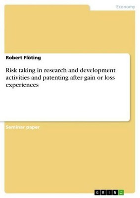 Risk taking in research and development activities and patenting after gain or l