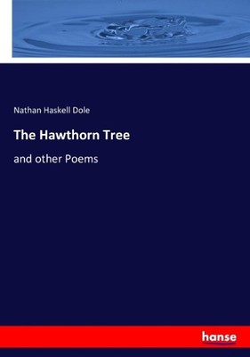 The Hawthorn Tree Nathan Haskell Dole