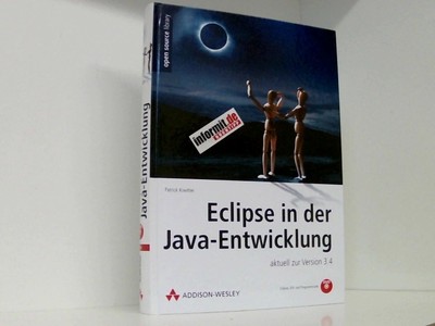 Eclipse in der Java-Entwicklung: aktuell zur Version 3.4 (Open Source Library) a