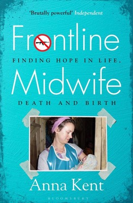 Frontline Midwife | Anna Kent | englisch