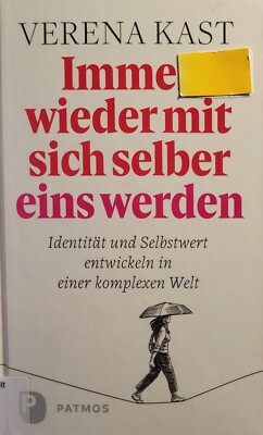 Immer wieder mit sich selber eins werden von Verena Kast