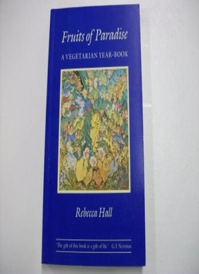 Fruits of Paradise: Vegetarian Yearbook,Rebecca Hall