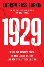 1929: Inside the Greatest Crash in Wall Street History And How It Sha