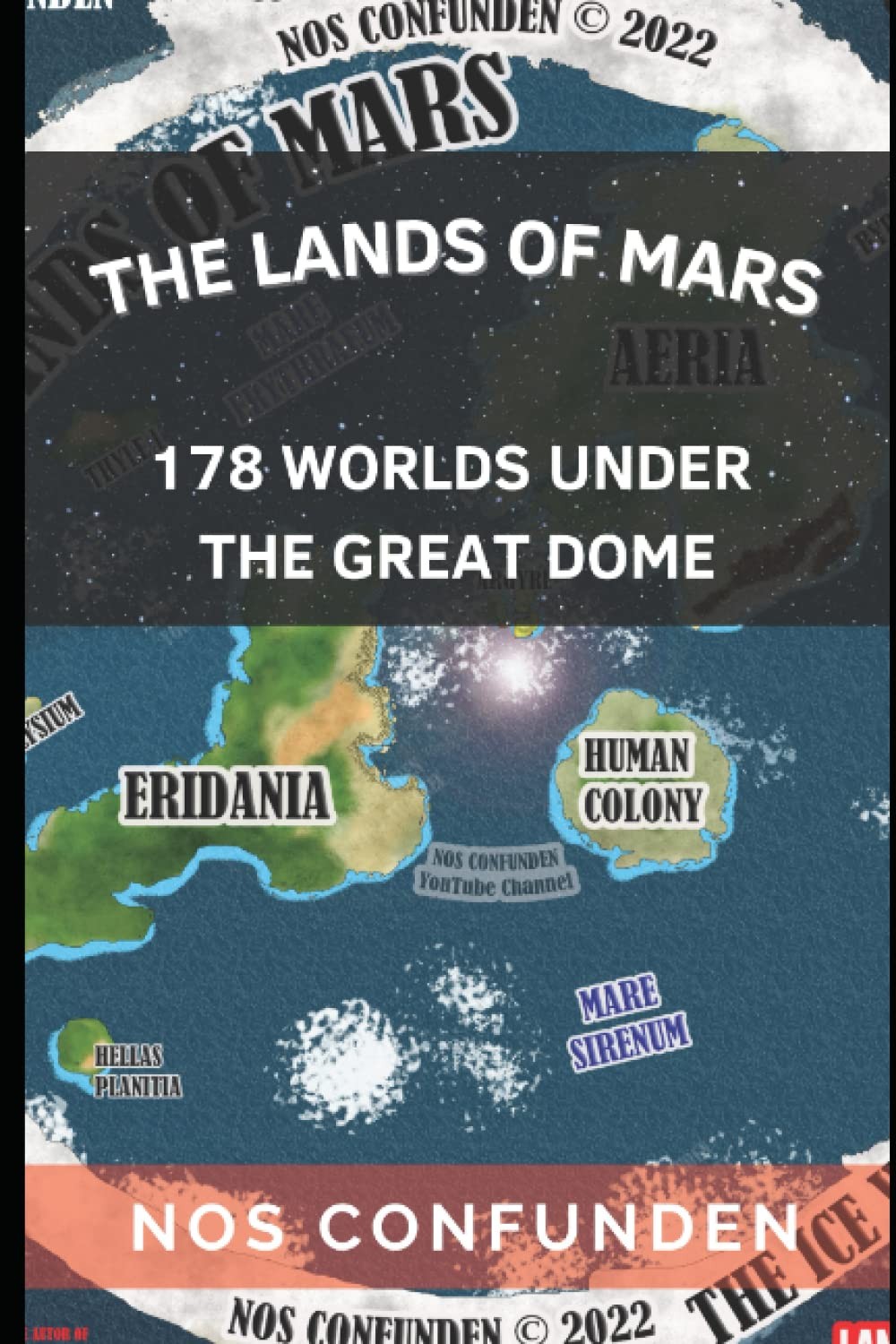 The Lands of Mars: 178 Worlds Under the Great Dome (TERRA-INFINITA) by Nocelli