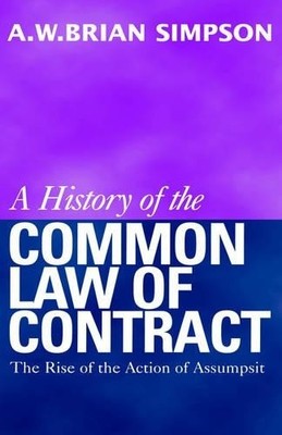 A. W. B. Simpson A History of the Common Law of Contract (Paperback) (UK IMPORT)
