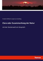 Friedrich Wilhelm Joseph Von Schelling | Clara Oder Zusammenhang Der Natur