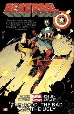 Deadpool 3: The Good, the Bad and the Ugly (Marvel Now)