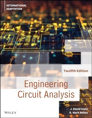 BASIC ENGINEERING CIRCUIT ANALYSIS by J. David Irwin Auburn University Paperback