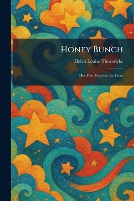 Honey Bunch: Her First Days on the Farm by Helen Louise Thorndyke Paperback Book