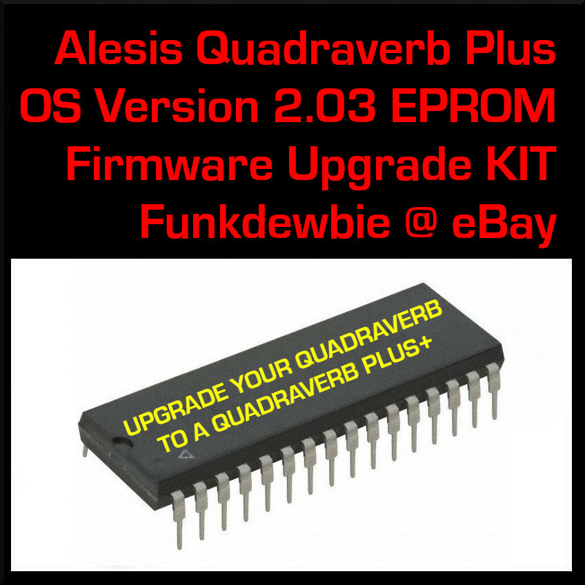 Alesis QuadraVerb to QuadraVerb+ Plus v2.03 EPROM Firmware Upgrade