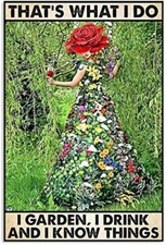 Licpact That's What I Do I Garden I Drink I Know Things Metal Tin Sign Outdoor I