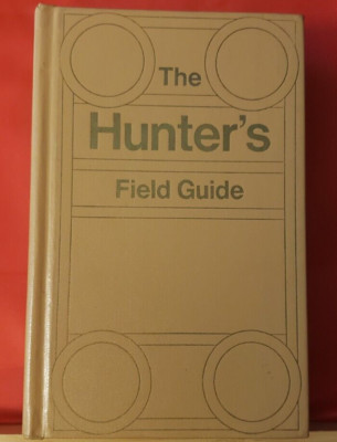 The Hunter's Field Guide to the Game Birds and Animals of North America, R Elman