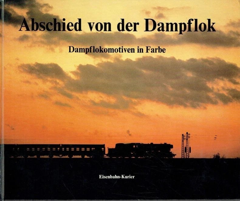 Autoren Kollektiv Abschied von der Dampflok. - Bild 1 von 1