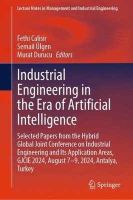 Industrial Engineering in the Era of Artificial Intelligence: Selected Papers fr