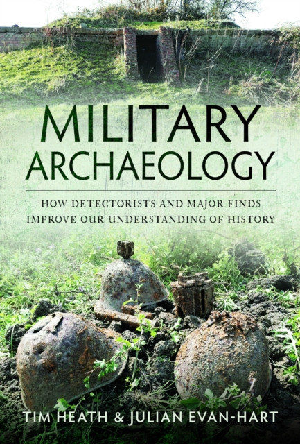 Military Archaeology by Julian Evan-Hart (Hardback Book)