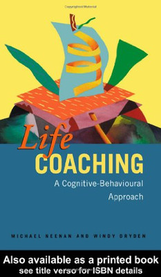 Life Coaching: Ein kognitiv-verhaltensorientierter Ansatz - Neenan, Michael