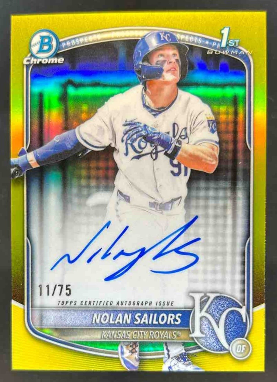 2025 Bowman Draft Nolan Sailors Chrome Auto Yellow Refractor 1st #/75 Royals